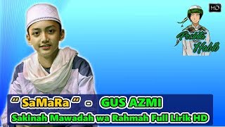 Sholawat Terbaru Bikin Baper - Gus Azmi - Sakinah Mawadah Wa Rahmah 'SAMARA' Beserta Liriknya