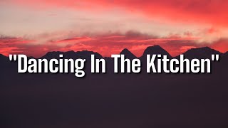 Lany  - dancing in the kitchen ( lyrics)
