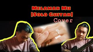 Melamar Mu | Solo Guitar Cover |