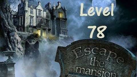 Escape The Mansion Walkthrough Cheat Tutorial Level 78
