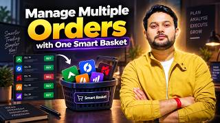 Manage Multiple Orders with One Smart Basket | Easy Trading Workflow screenshot 4