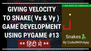 Giving Speed To Our Snake In X and Y directions - Python Game Development Using Pygame In Hindi #13