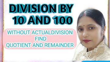 CLASS:4 ::CH-DIVISION:: Division by 10 and 100.