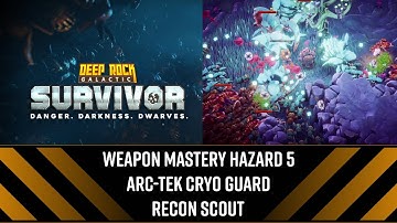 Weapon Mastery Haz 5 Arc-Tek Cryo Guard Recon Scout - DRG: Survivor