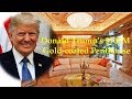 Donald Trump’s $100M Gold-Coated Penthouse | Manhattan New York | Celebrity Homes 2018.