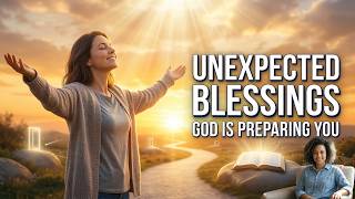 God Says My Child, I Am Preparing You For Unexpected Blessings Faith Encouragement