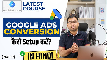 How to Setup Google Ads Conversion Tag using GTM | GTM Course |#17