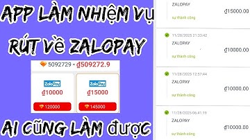 💰 App nhiệm vụ siêu dễ – Rút Zalopay trong 3 giây không giới hạn