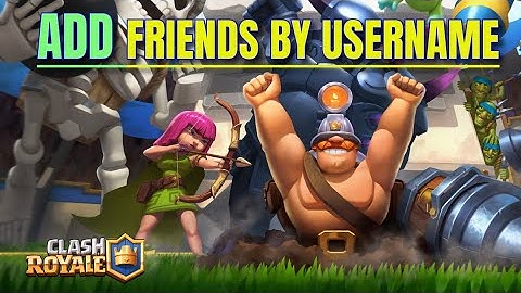 How to Add Friends on Clash Royale by User Name in iPhone 2025?
