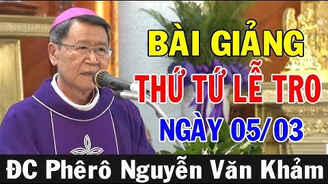 (NGÀY 05/03) THỨ TƯ LỄ TRO - Bài Giảng Ý Nghĩa Của ĐC Phêrô Nguyễn Văn Khảm | Ánh Sáng Lời Chúa
