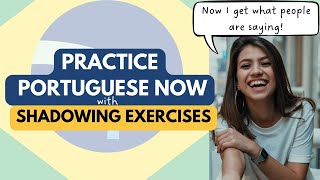 Shadowing Exercise #02: Portuguese Pronunciation like a Pro - Step by step guide