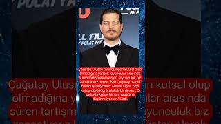 Çağatay Ulusoy: \