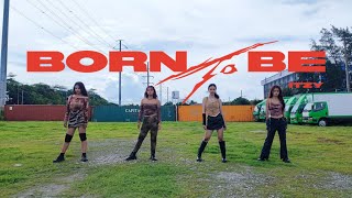 Itzy Born To Be Dance Cover By Lynx Ph