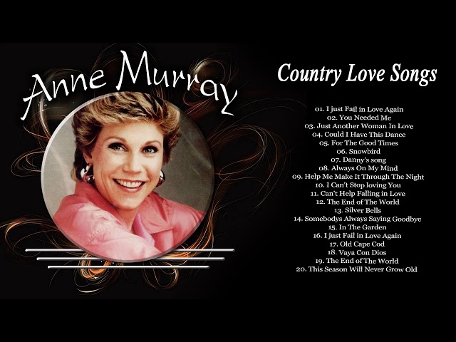 Anne Murray Greatest Hits Country Love Songs - Best Songs of Anne Murray Playlist Old Country Hits class=