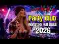 Best EDM Party Hits 2026 –  Nonstop Club Mix | Party Club EDM Trap🔥