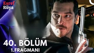 Eşref Rüya 40. Fragmanı