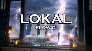 Lokal - Flow G (Lyric Video)