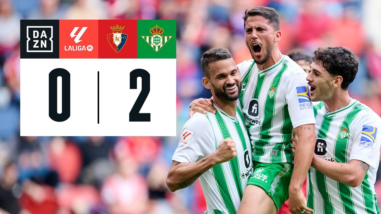 CA Osasuna vs Real Betis (0-2) | Resumen y goles | Highlights LALIGA EA ...