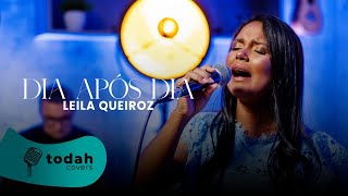 Leila Queiroz | Dia Após Dia [Cover Valesca Mayssa]