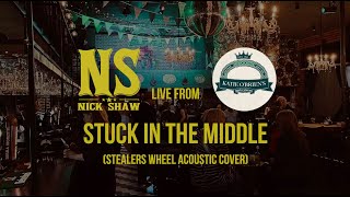 Nick Shaw | Stuck in the middle (Acoustic Cover)