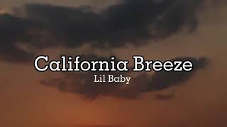 Lil Baby - California Breeze (Lyrics Video)