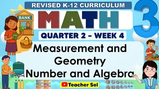 Math 3 Quarter 2 Week 4 Revised K-12 Measurement and Geometry, Number and Algebra