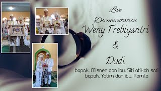 LIVE DOKUMENTASI PERNIKAHAN || WENY FREBIYANTI \u0026 DODI PART. 2