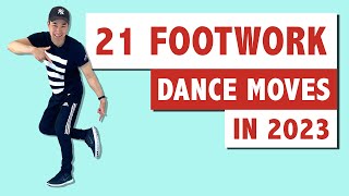 21 AWESOME FOOTWORK DANCE MOVES | DANCE TUTORIAL