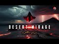 Desert Mirage سراب الصحراء Arabian Deep House EDM Fusion 2025 Official Audio And Video