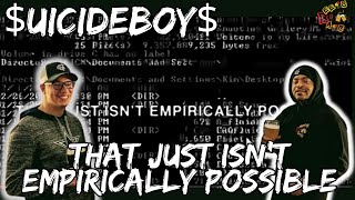 Suicide Boys - That just isn't empirically possible