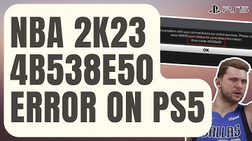 How To Fix NBA 2K23 4b538e50 Error On PS5 | Won