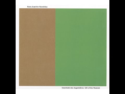Hans-Joachim Roedelius – Geschenk Des Augenblicks = Gift Of The