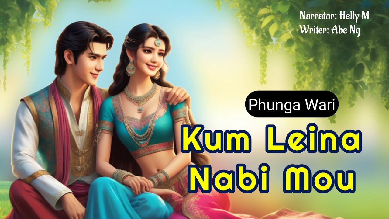 Kum Leina Nabi Mou || Manipuri Funga Wari || Helly Maisnam🎤 || Abe Ng✍️