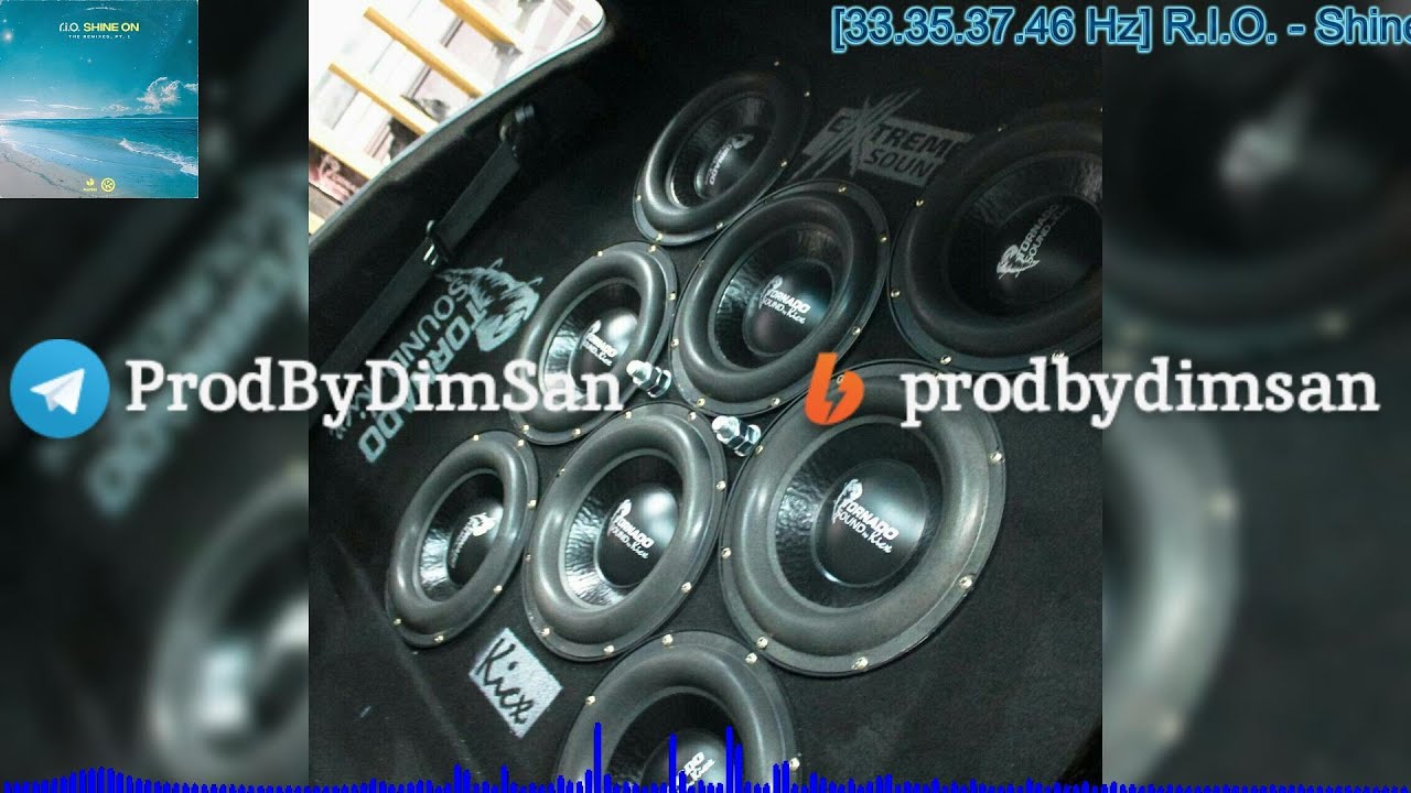 [33.35.37.46 Hz] R.I.O. - Shine On (Deeperlove Remix) | rebassed by DimSan