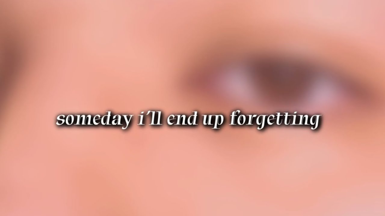 someday I’ll end up forgetting- Dylan Rivera (lyric video)