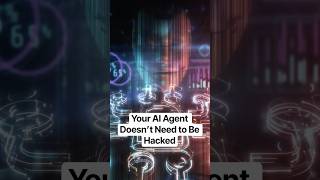 Your AI Agent Doesn’t Need to Be Hacked
