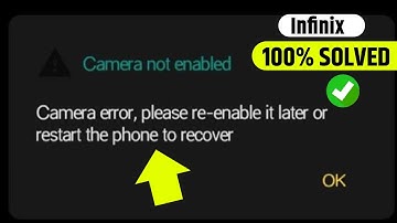 Camera error please re enable it later or restart the phone to recover | camera not working infinix