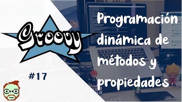 Groovy - 17 - PropertyMissing y MethodMissing | Omar Bautista