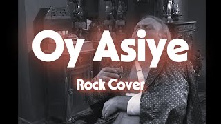 Oy Asiye (Ağasarın Balını) - Rock Cover Ankarock