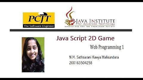 Java Script 2D Game Development  |          1st year | Semester 01| Java Institute