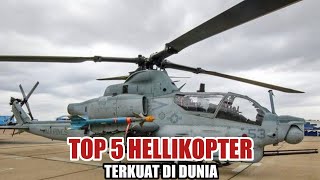 Unik Inilah 5 Alutsista Helicopter Paling Kuat Yang Kalian Belum Ketahui