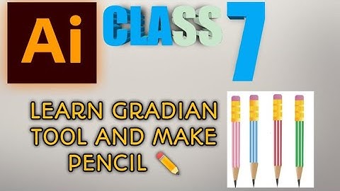 Adobe Illustrator  - Class 7- Learn Gradients and Create Realistic Pencil