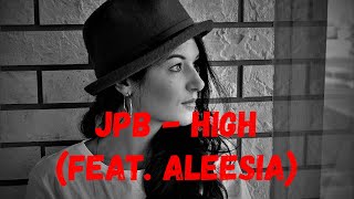 JPB - High (feat. Aleesia) // Top song 2021 //  Best pop song
