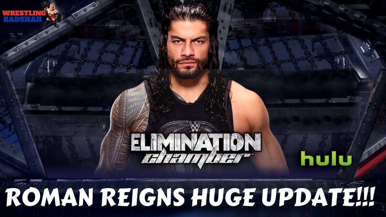 ROMAN REIGNS New ELIMINATION CHAMBER Update!!! YouTube