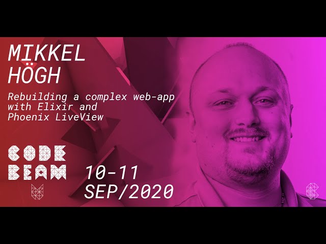 Rebuilding a complex web-app with Elixir and Phoenix LiveView