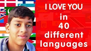 How to say I LOVE YOU in 40 different Languages (12 year old boy speaking) How to say I LOVE YOU in 40 different Languages (12 year old boy speaking)