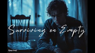 Elian Frost – Surviving on Empty | A Haunting Song About Pain, Loneliness, and Life’s Struggles
