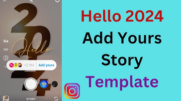 How to Create hello 2024 add yours story template on Instagram - 2024