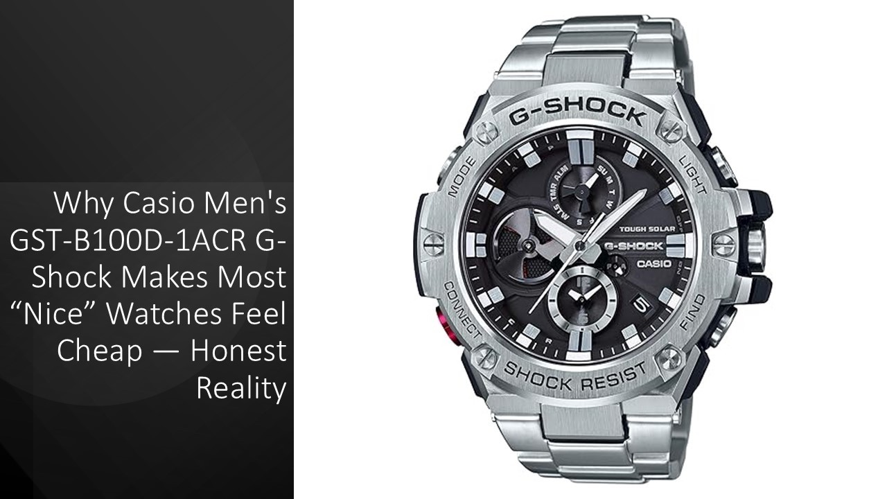 Why Casio Men's GST-B100D-1ACR G-Shock Makes Most “Nice” Watches