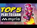 Top 5 play to earn games on myria right now  january 2024